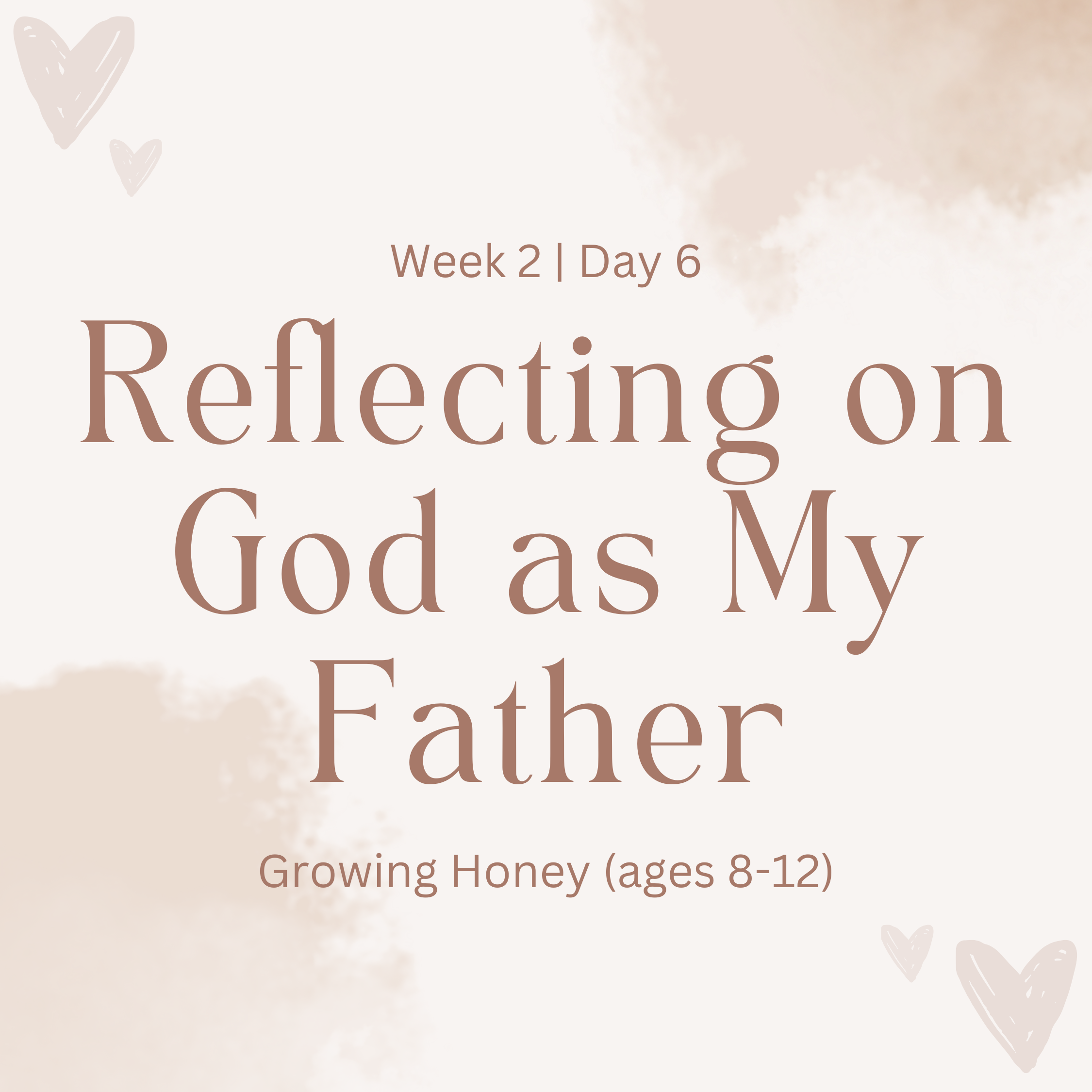 Reflecting on God as My Father (Growing Honey)