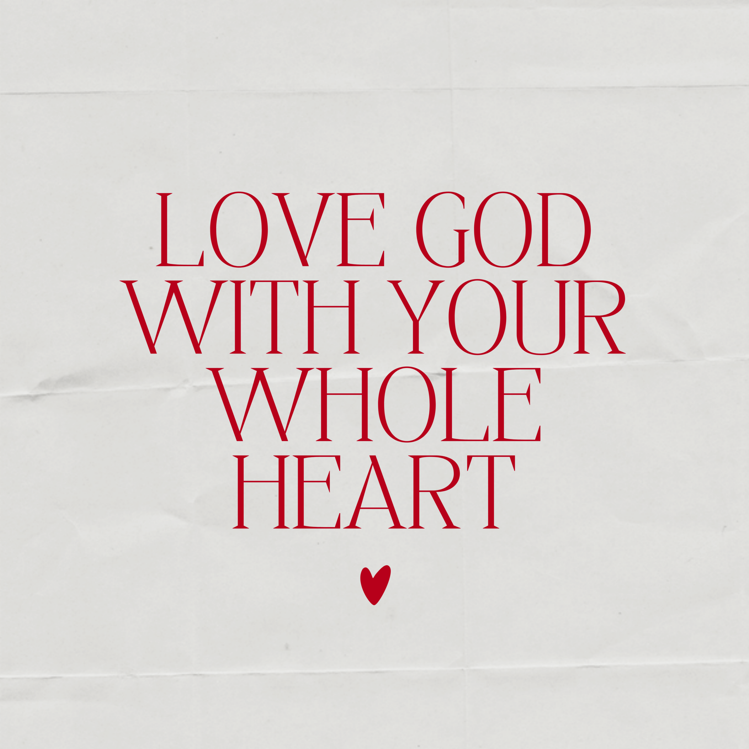 Love God with Your Whole Heart